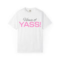 House of YASS! T-Shirt – Bold Pink Text Graphic Tee