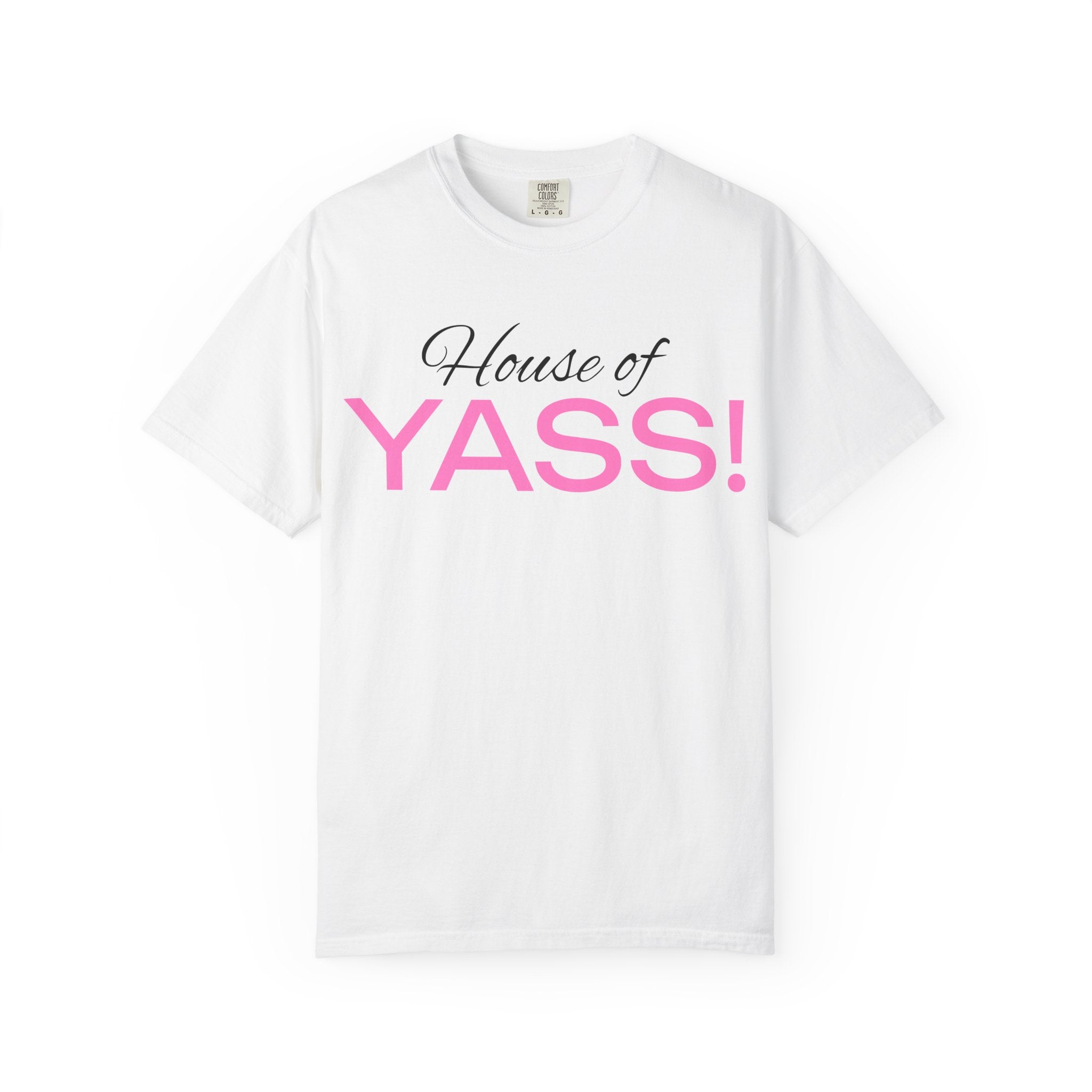 House of YASS! T-Shirt – Bold Pink Text Graphic Tee