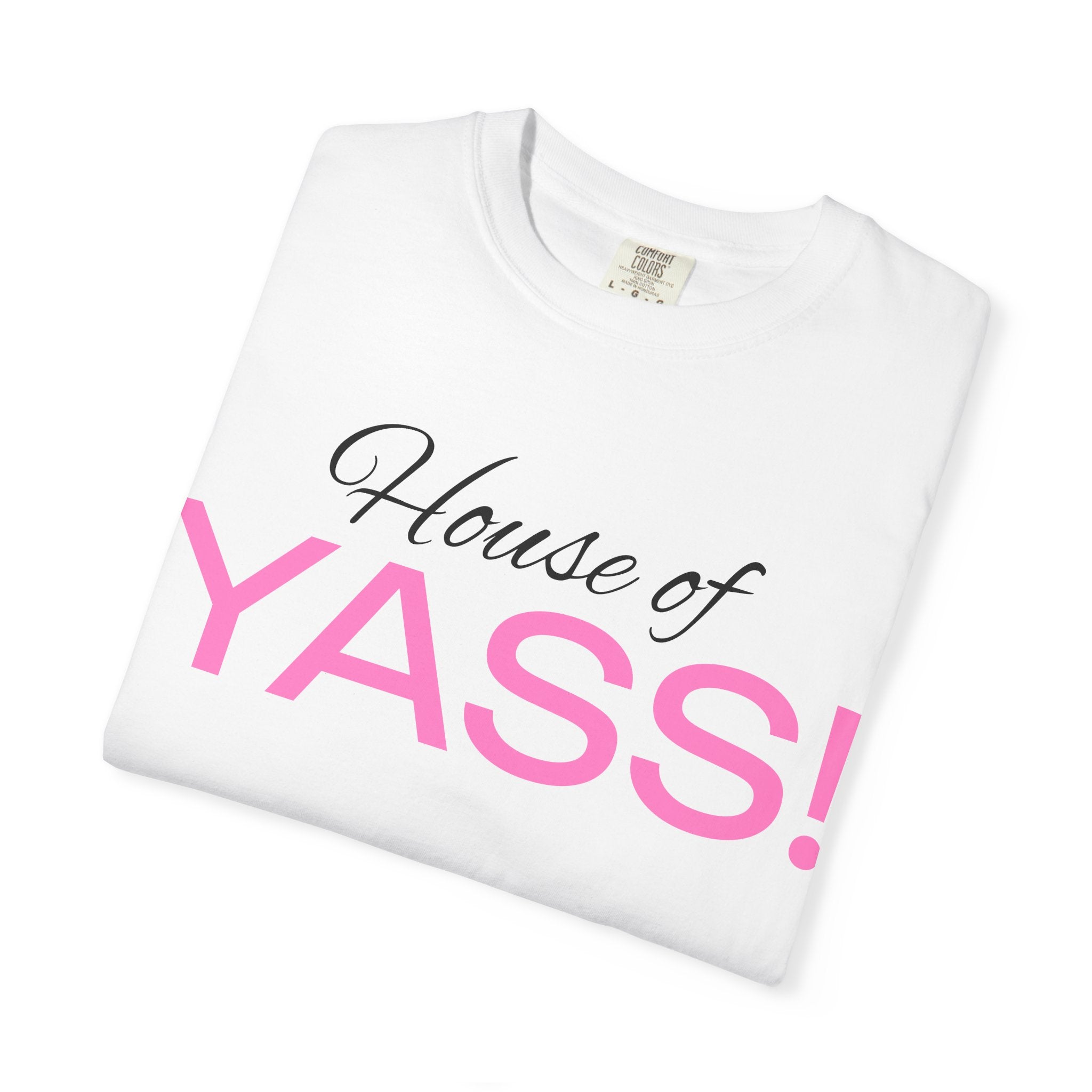 House of YASS! T-Shirt – Bold Pink Text Graphic Tee